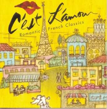 Album C'est L'amour: Romantic French Classics / Various: C'est L'amour: Romantic French Classics