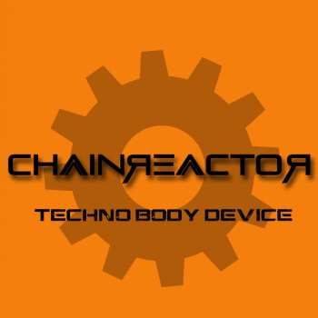 Album Chainreactor: Techno Body Device 