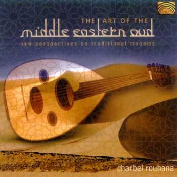 CD شربل روحانا: The Art Of The Middle Eastern Oud
