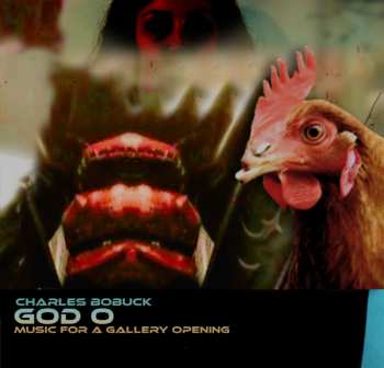 Album Charles Bobuck: GOD O: Music For A Gallery Opening