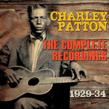 3CD/Zestaw pudełkowy Charley Patton: The Complete Recordings 1929-34
