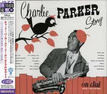 CD Charlie Parker: Charlie Parker Story On Dial Volume 1: Westcoast Days