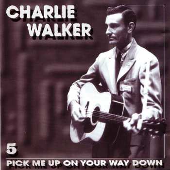 5CD/Zestaw pudełkowy Charlie Walker: Pick Me Up On Your Way Down