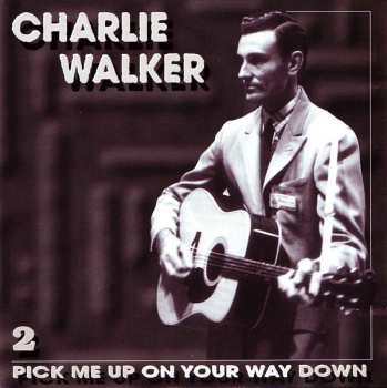 5CD/Zestaw pudełkowy Charlie Walker: Pick Me Up On Your Way Down