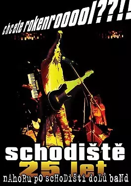 Nahoru Po Schodišti Dolů Band: Chcete Rokenrooool??!! (Schodiště 25 Let)