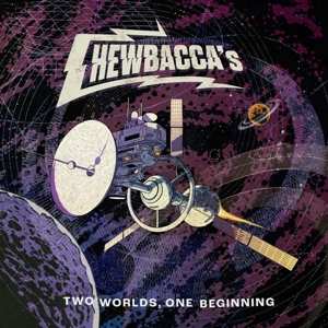 CD Chewbacca's: Two Worlds, One Beginning