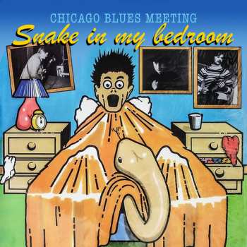 Album Chicago Blues Meeting: 'Snake In My Bedroom'