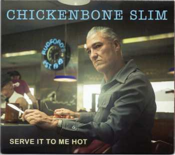 Album Chickenbone Slim: Serve It To Me Hot