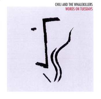 Album Chili And The Whalekillers: Words On Tuesdays