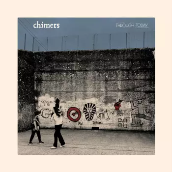Chimers: Through Today