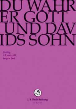 DVD Chor & Orchester Der J.S. Bach Stiftung St. Gallen: BWV 23 Du Wahrer Gott Und Davids Sohn