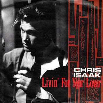 SP Chris Isaak: Livin' For Your Lover