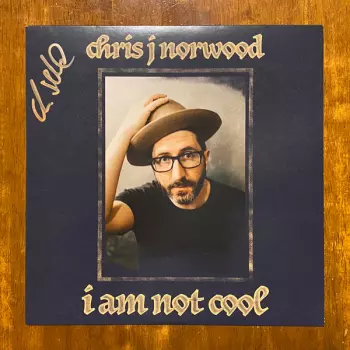 Chris J Norwood: I Am Not Cool