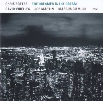 CD Chris Potter: The Dreamer Is The Dream
