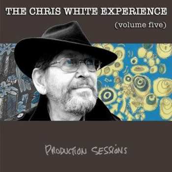 Album Chris White Experience: Prodcution Sessions Volume 5