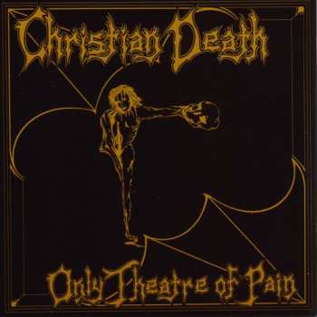 LP Christian Death: Only Theater Of Pain