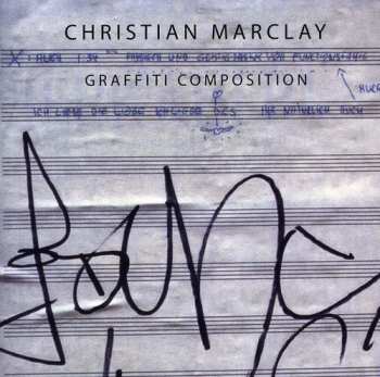 Album Christian Marclay: Graffiti Composition