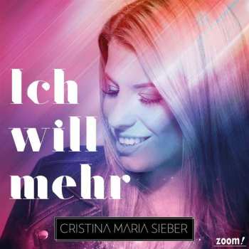 CD Christina Maria Sieber: Ich Will Mehr