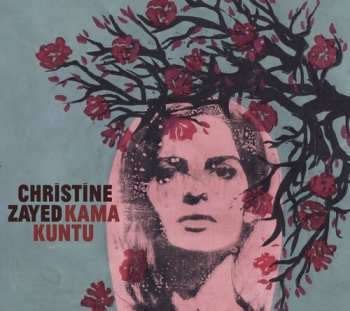 Album Christine Zayed: Kama Kuntu