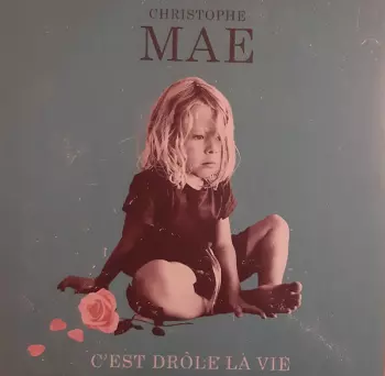 Christophe Maé: C'est Drôle La Vie