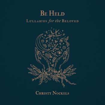 Album Christy Nockels: Be Held - Lullabies For The Beloved