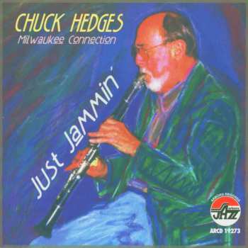 CD Chuck Hedges: Just Jammin' : The Milwaukee Connection