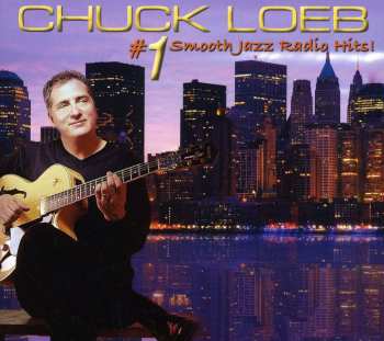 CD Chuck Loeb: #1 Smooth Jazz Radio Hits!