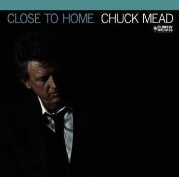 CD Chuck Mead: Close To Home