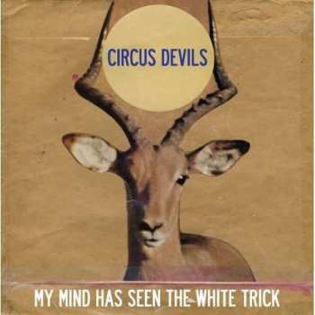 CD Circus Devils: My Mind Has Seen The White Trick
