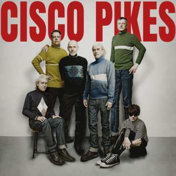Album The Cisco Pikes: Cisco Pikes