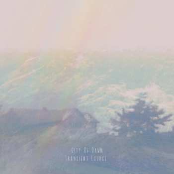 Album City Of Dawn: Transient Lounge