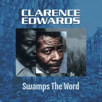 Clarence Edwards: Swamp's The Word