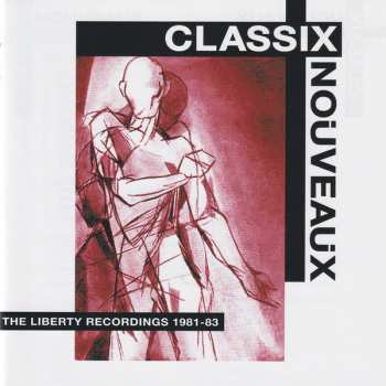 4CD/Zestaw pudełkowy Classix Nouveaux: The Liberty Recordings 1981-83