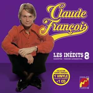 EP Claude François: Les Inédits 8 (Maquettes - Versions Alternatives...) CLR | LTD