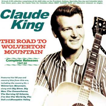 Album Claude King: Road To Wolverton Mountain: Complete Releases