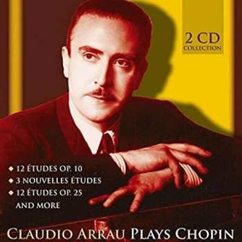 2CD Frédéric Chopin: Claudio Arrau Plays Chopin