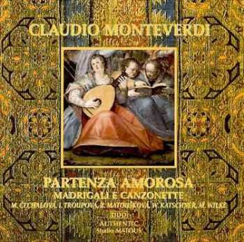 Album Claudio Monteverdi: Partenza Amorosa, Madrigali E Canzone