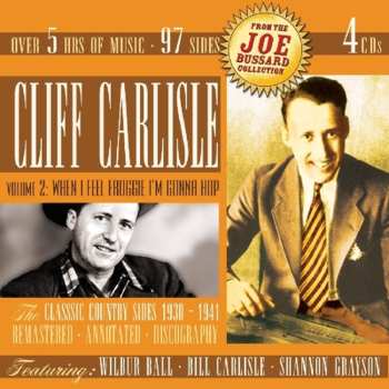 4CD/Zestaw pudełkowy Cliff Carlisle: Volume 2: When I Feel Froggie I'm Gonna Hop (The Classic Country Sides 1930-1941)