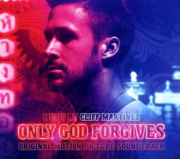 Album Cliff Martinez: Only God Forgives (Original Motion Picture Soundtrack)
