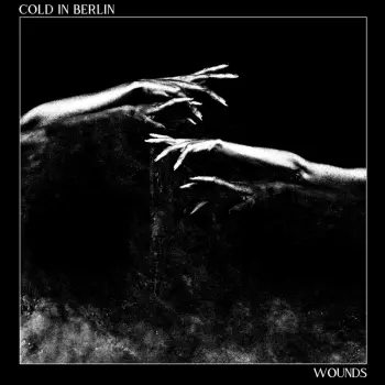 Cold In Berlin: Wounds