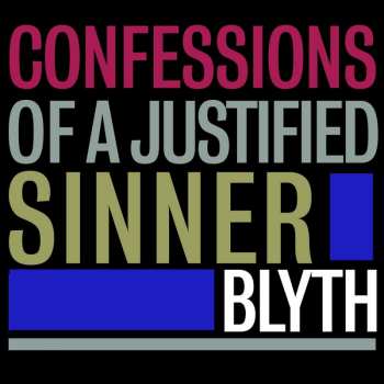 LP Blyth: Confessions Of A Justified Sinner