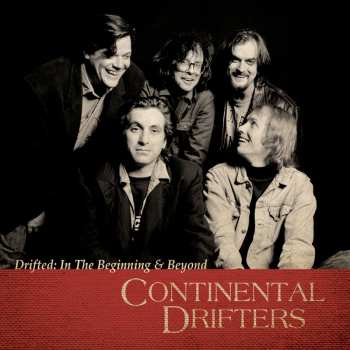 2CD Continental Drifters: Drifted: In The Beginning & Beyond