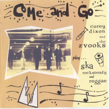Corey Dixon & The Zvooks: Come And Go