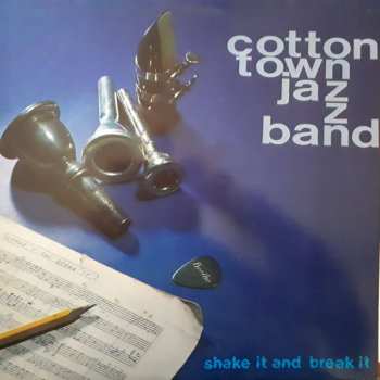 LP Cotton Town Jazzband: Shake It And Break It