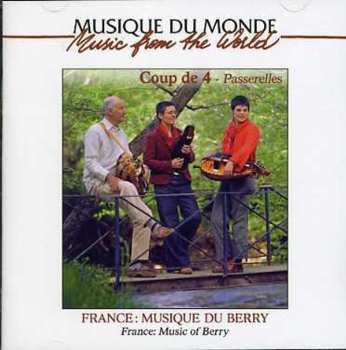 Album Coup de 4: Passerelles - France: Musique Du Berry = France: Music Of Berry