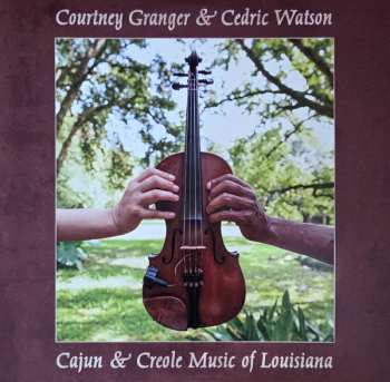 Album Cedric Watson: Cajun & Creole Music Of Louisiana