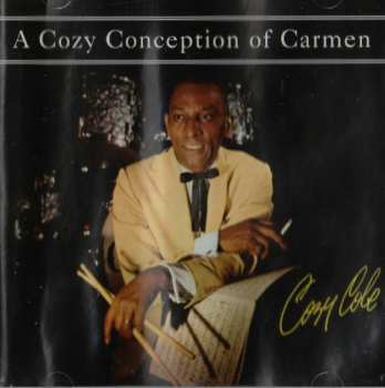 CD Cozy Cole: A Cozy Conception Of Carmen LTD