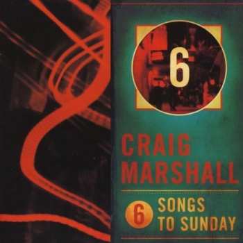 Album Craig Marshall: Six Songs To Sunday