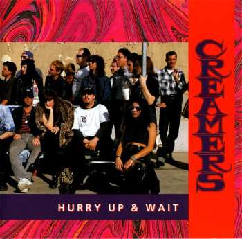 Album The Creamers: Hurry Up & Wait