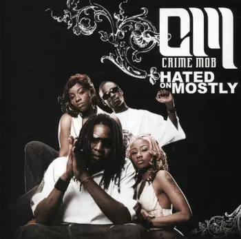 Crime Mob: Hated On Mostly